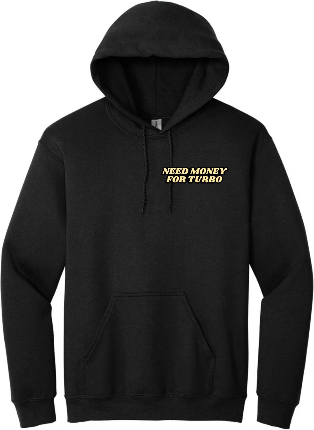 "Need Money For Turbo" Hoodie