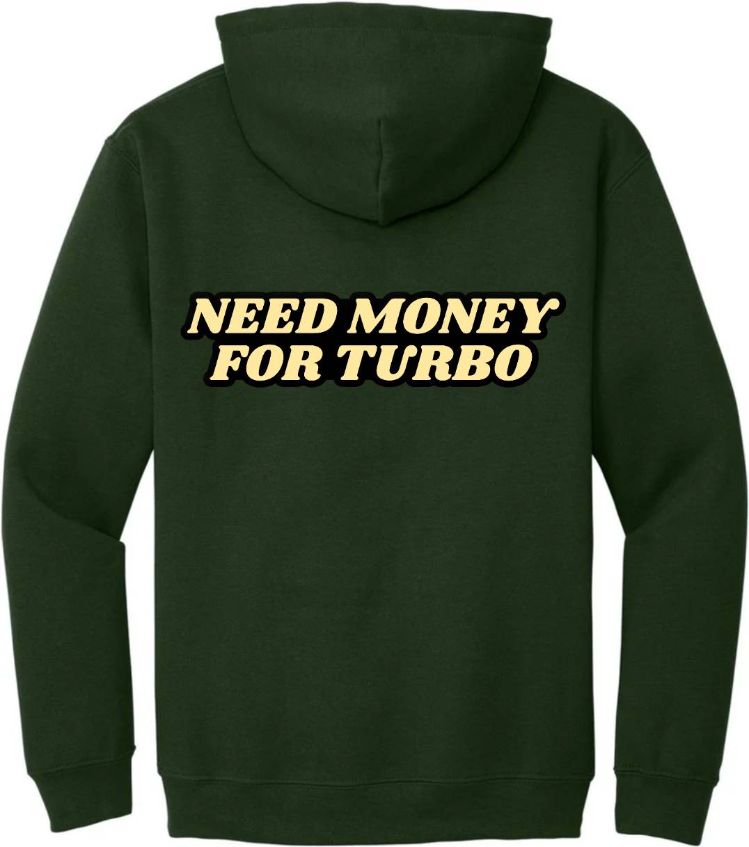 "Need Money For Turbo" Hoodie