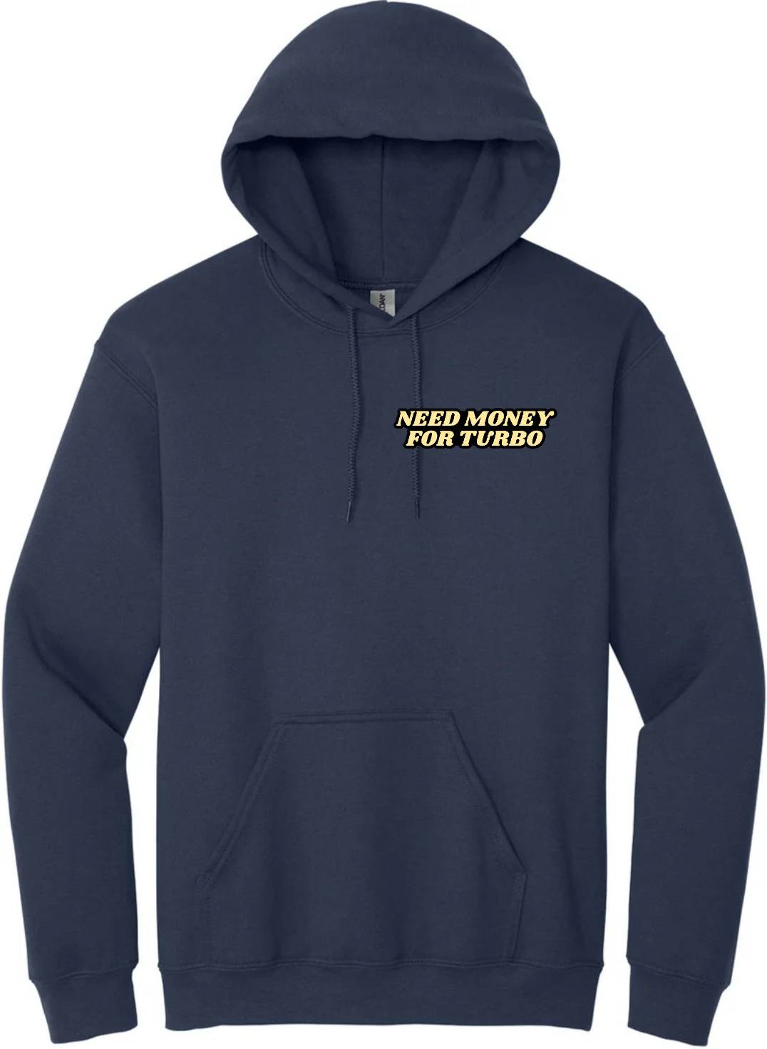 "Need Money For Turbo" Hoodie