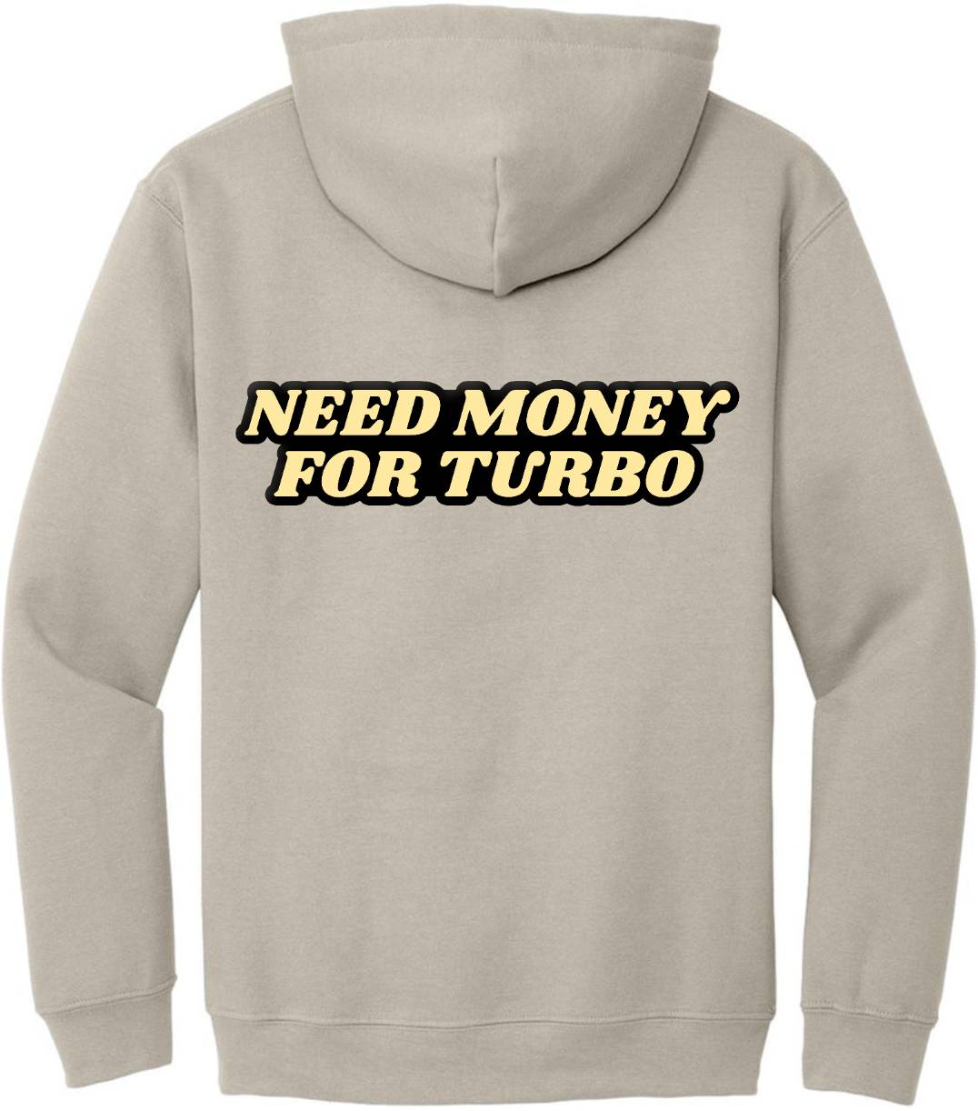 "Need Money For Turbo" Hoodie