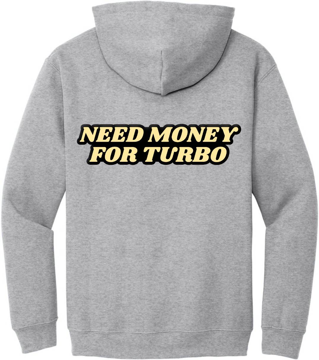 "Need Money For Turbo" Hoodie