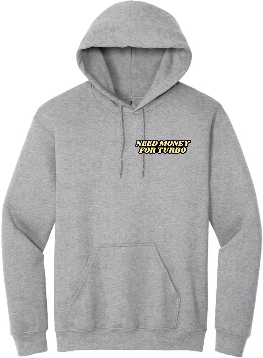 "Need Money For Turbo" Hoodie